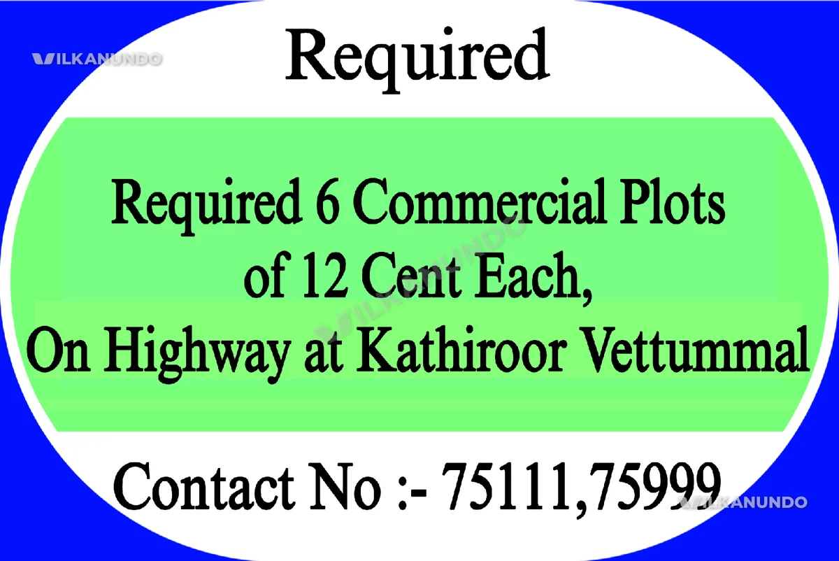 Required 6 Commercial Plots of 12 Cent each Near Kathiroor, Thalassery.